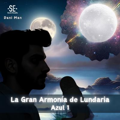 Relato con calma… La Gran Armonía de Lundaria— Azul 1 — Podcast de historias relajantes Relato con calma… La Gran Armonía de Lundaria— Azul 1 — Podcast de historias relajantes