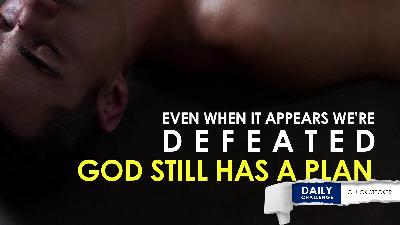 When Defeat Becomes God's Assignment