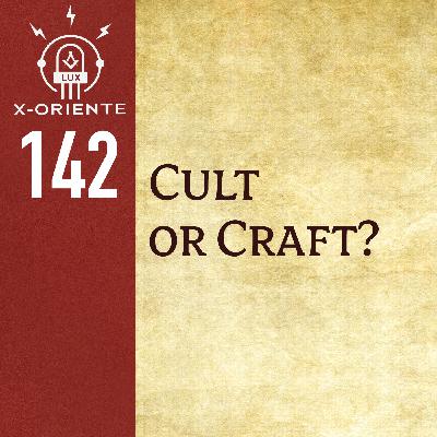 142: Cult or Craft? 142: Cult or Craft?