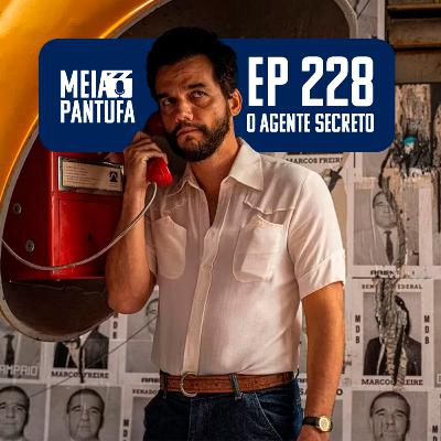 #228 O Agente Secreto rumo ao Oscar