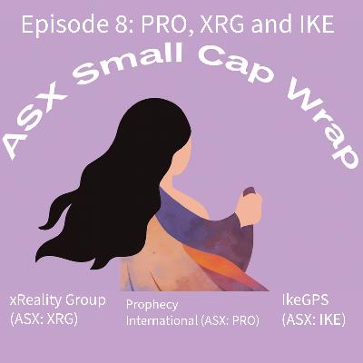 ASX Small Cap Wrap 8: xReality (XRG), Prophecy International (PRO) and IkeGPS (IKE) ASX Small Cap Wrap 8: xReality (XRG), Prophecy International (PRO) and IkeGPS (IKE)