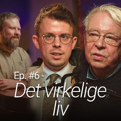 Tro i tiden - Ep. #6 - Det virkelige liv - med Bernt T. Oftestad og Eirik Steenhoff
