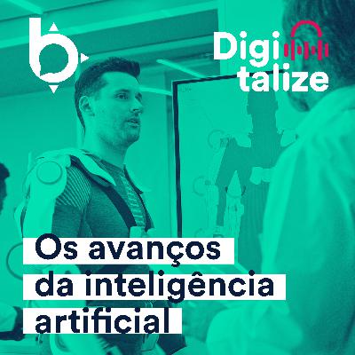 Podcast Digitalize: Os avanços da inteligência artificial Podcast Digitalize: Os avanços da inteligência artificial