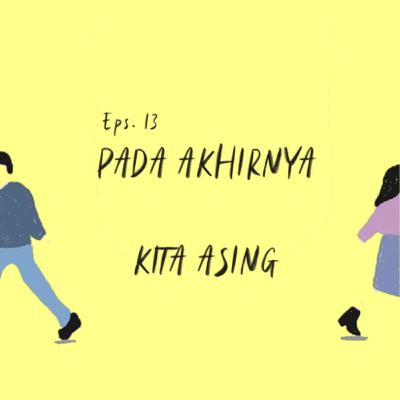 PADA AKHIRNYA KITA ASING | Rasa Bercakap Eps.13 PADA AKHIRNYA KITA ASING | Rasa Bercakap Eps.13