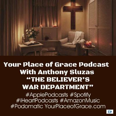 Episode 438: THE BELIEVER’S WAR DEPARTMENT Episode 438: THE BELIEVER’S WAR DEPARTMENT