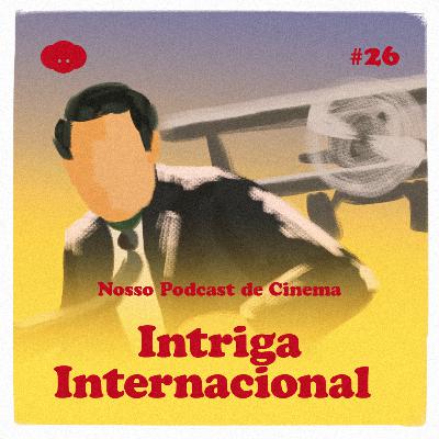 #26 - Intriga Internacional
