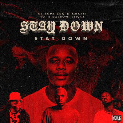 DJ Supa CDQ & Amarii (Feat. K. Darrow, Stickx) - Stay Down DJ Supa CDQ & Amarii (Feat. K. Darrow, Stickx) - Stay Down