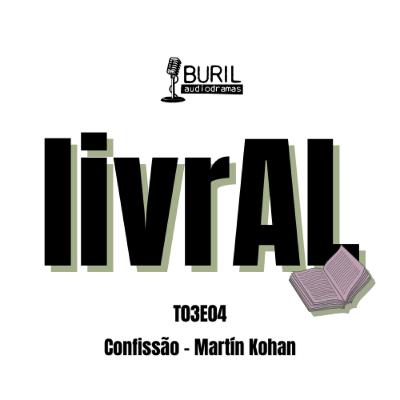 T03E04 - "Confissão" - Martín Kohan - Na cama com o ditador T03E04 - "Confissão" - Martín Kohan - Na cama com o ditador