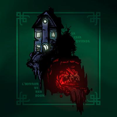 La Llibreria d'Arkham 13: La Casa Rebutjada i l'Horror de Red Hook