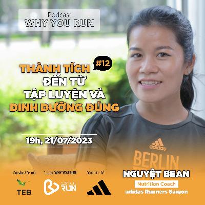 Nguyệt Bean: Thành Tích Đến Từ Tập Luyện Và Dinh Dưỡng Đúng | Tập 12 | Podcast "Why You Run" Nguyệt Bean: Thành Tích Đến Từ Tập Luyện Và Dinh Dưỡng Đúng | Tập 12 | Podcast "Why You Run"