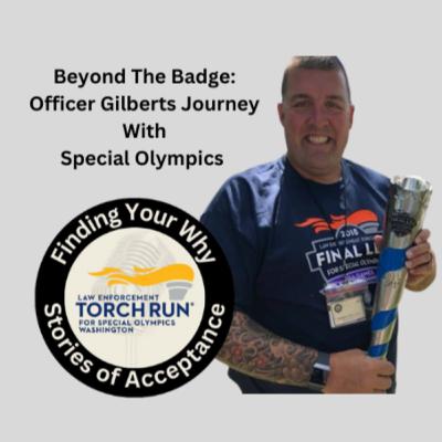Beyond The Badge: Officer Gilbert's Journey with Special Olympics