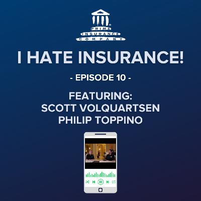 Scott Volquartsen and Philip Toppino on the I Hate Insurance Podcast