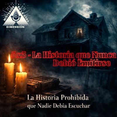 5x03 - La Historia que Nunca Debió Emitirse
