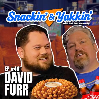 Talkin' About A Bloomin' Comedy Career w/ David Furr | Ep 46 | Snackin' & Yakkin' Talkin' About A Bloomin' Comedy Career w/ David Furr | Ep 46 | Snackin' & Yakkin'