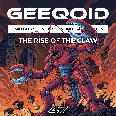 Episode 47: The Rise of The Claw