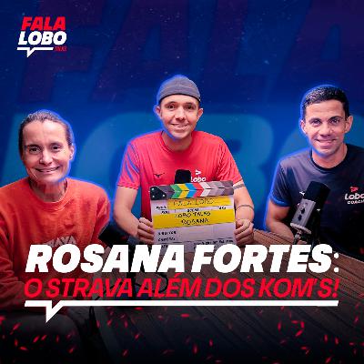 Rosana Fortes: O STRAVA Além dos KOM's! Entenda Tudo sobre a Plataforma - LOBO TALKS #7 Rosana Fortes: O STRAVA Além dos KOM's! Entenda Tudo sobre a Plataforma - LOBO TALKS #7