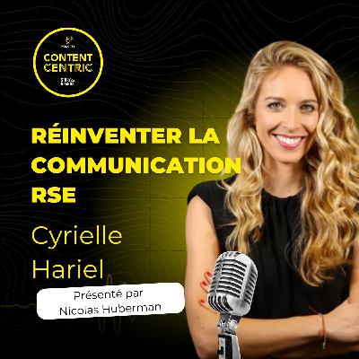 CONTENT CENTRIC #4 : De l'impact à l'action : Réinventer la communication RSE avec Cyrielle Hariel