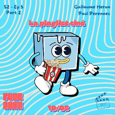 [PARTIE 2] La playlist ciné ! - Guillaume Héron & Paul Perennec
