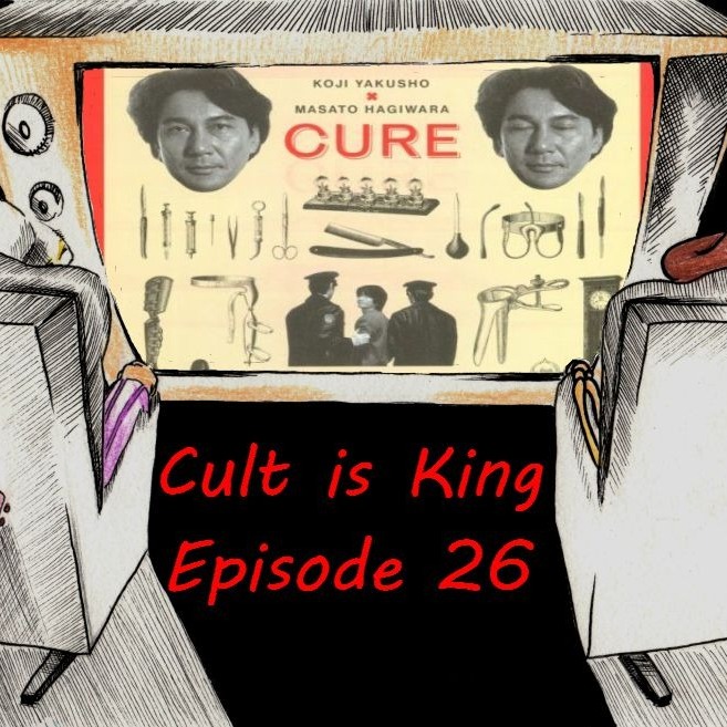 Cult is King EP 26: Cure (1997) Cult is King EP 26: Cure (1997)