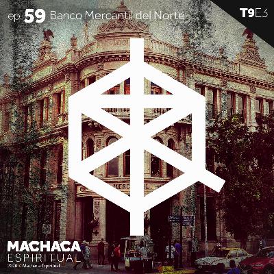 ep. 59 Banco Mercantil del Norte