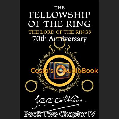Costa's Audio Book ft J.R.R. Tolkien "LotR The Fellowship of the Ring" Bk2 Ch4 讀你聽2.2《魔戒現身》