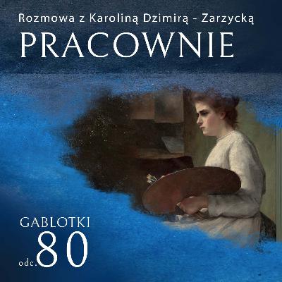 Pracownie artystek z przełomu XIX i XX wieku