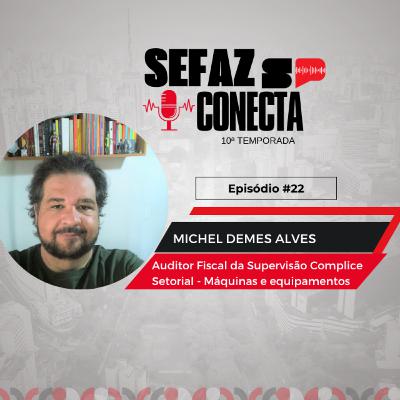 #T10E22 - Sefaz Conecta com Michel Alves: um fazendário com os pés em Ribeirão Preto e o olhar no planeta #T10E22 - Sefaz Conecta com Michel Alves: um fazendário com os pés em Ribeirão Preto e o olhar no planeta