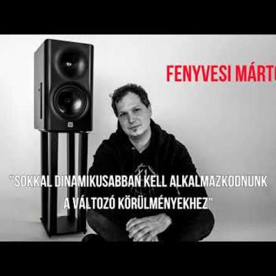 Fenyvesi Márton - Sokkal dinamikusabban kell alkalmazkodnunk a változó körülményekhez jav#16 spp#123