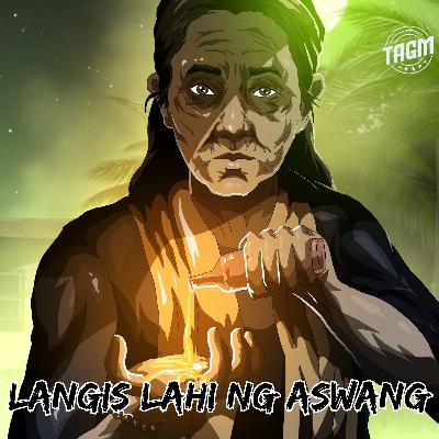Episode 205 : Langis Lahi Ng Aswang