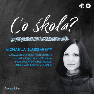 CŠ #30 autorka knihy Hry, sítě, porno Michaela Slussareff: I děti mrzí, že pro rodiče jsou obrazovky důležitější