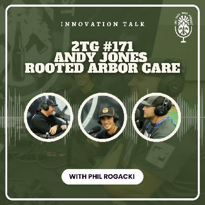 #171: Innovation Talk - Andy Jones Rooted Arbor Care - Battery Tools and Power Management