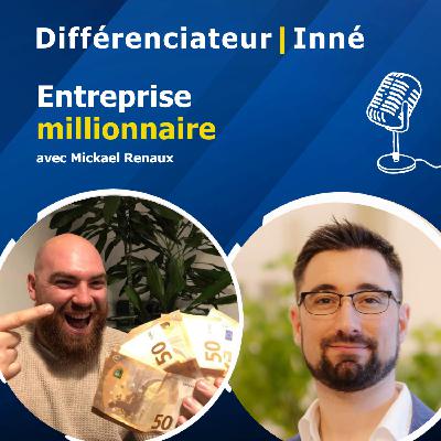 Entreprise millionnaire avec Mickael Renaux Entreprise millionnaire avec Mickael Renaux