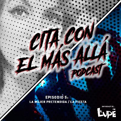 Episodio 5.- La Mujer Pretendida / La Fiesta