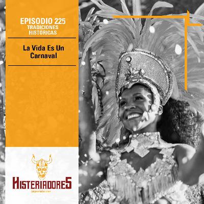 Episodio 225 - La vida es un Carnaval