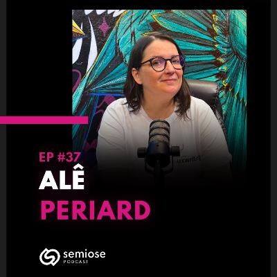 Alê Periard: UX Writer e mercado de UX Content no Brasil | Semiose Podcast #37