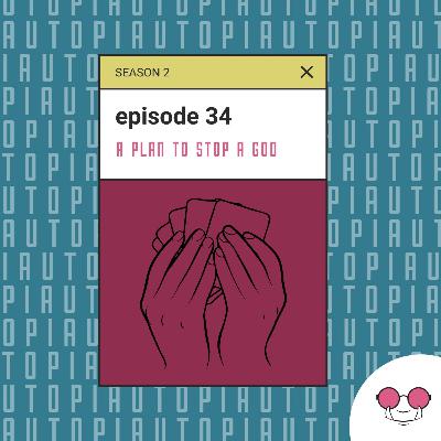 Utopia | A Plan to Stop a God