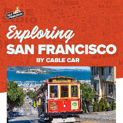 Exploring San Francisco by Cable Car