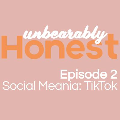 Episode 2 - Social Meania: TikTok Episode 2 - Social Meania: TikTok