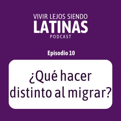 E10 - ¿Qué hacer distinto al migrar?