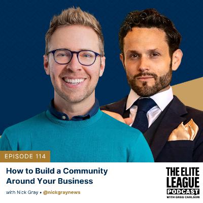 How to Build a Community Around Your Business with Nick Gray