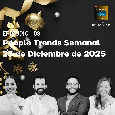 People Trends Semanal 23 de Diciembre de 2025 E.108