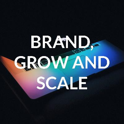 BRAND, GROW AND SCALE (Trailer)