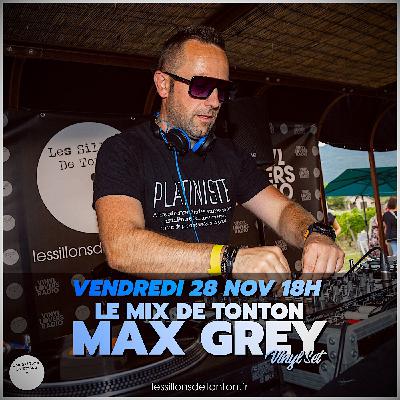 Le Mix de Tonton avec Max Grey - Novembre 2025