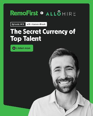 The Secret Currency of Top Talent (Hudson Brock at AlloHire) The Secret Currency of Top Talent (Hudson Brock at AlloHire)