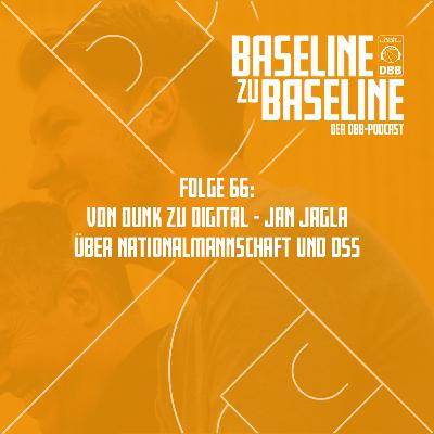Folge 66: Von Dunk zu Digital - Jan Jagla über Nationalmannschaft und DSS