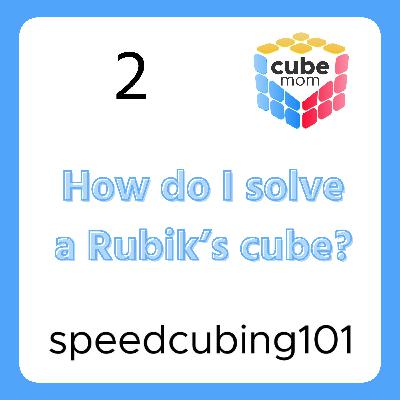 2 How do I solve a Rubik's cube?