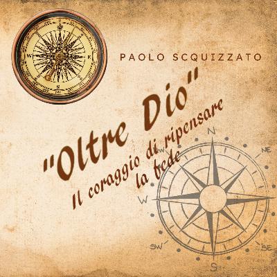 Oltre Dio. Il coraggio di ripensare la fede. Oltre Dio. Il coraggio di ripensare la fede.