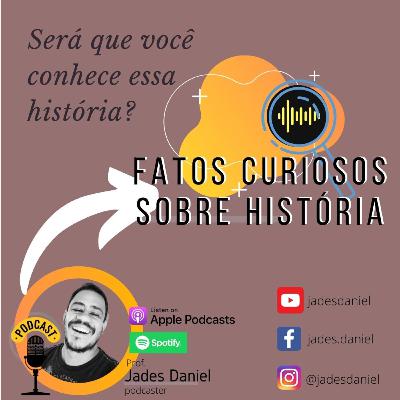 4° Episódio da 2ª Temporada de Fatos Curiosos sobre a História 4° Episódio da 2ª Temporada de Fatos Curiosos sobre a História
