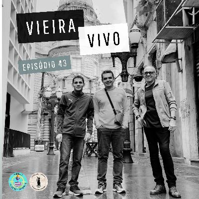 Episódio 43 - Vieira Vivo Episódio 43 - Vieira Vivo