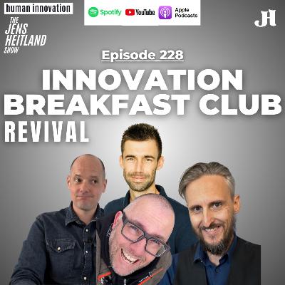 EP 228: Innovation Breakfast Club Revival